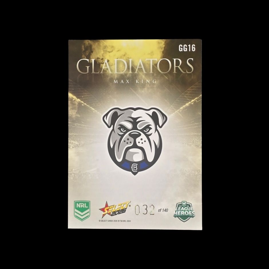 Max King 2026 Select League Heroes Gladiators GG16 Canterbury-Bankstown Bulldogs trading card numbered 032 of 140